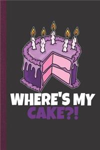 Where's My Cake?!
