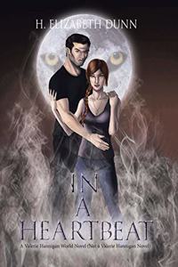 In a Heartbeat: A Valerie Hannigan World Novel (Not a Valerie Hannigan Novel)