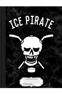Ice Pirate Funny Hockey Composition Notebook