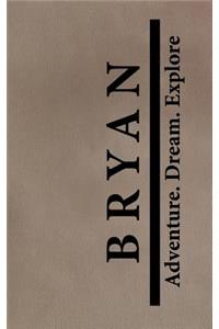 Bryan Adventure Dream Explore