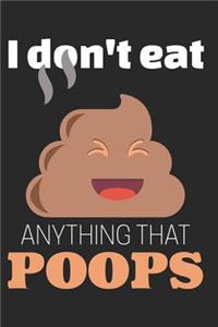 I Don't Eat Anything That Poops