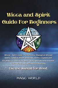 Wicca and Spirit Guide for Beginners