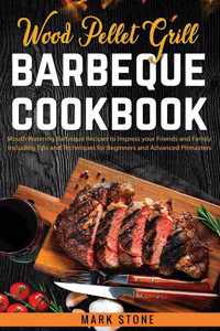 Wood Pellet Grill Barbeque Cookbook