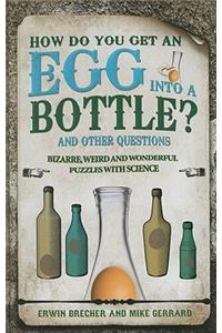 How Do You Get an Egg Into a Bottle?