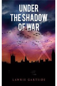 Under the Shadow of War