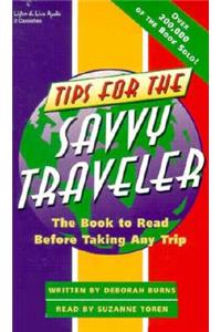 Tips for the Savvy Traveler: The Audiobook to Hear Before Taking Any Trip: The Audiobook to Hear Before Taking Any Trip