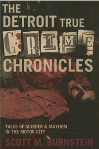 The Detroit True Crime Chronicles