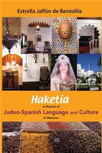 Haketia: A Memoir of Judeo-Spanish Language and Culture in Morocco