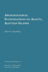 Archaeological Investigations on Agattu, Aleutian Islands Volume 18