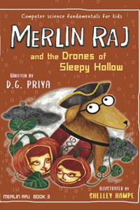 Merlin Raj and the Drones of Sleepy Hollow