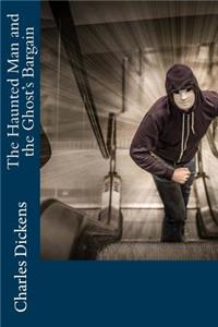 The Haunted Man and the Ghost's Bargain