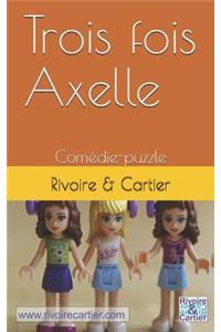 Trois fois Axelle