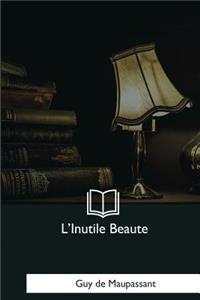 L'Inutile Beaute