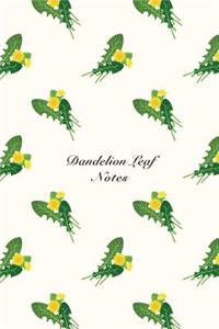 Dandelion Leaf Notes