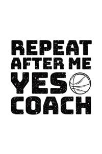 Repeat After Me Yes Coach