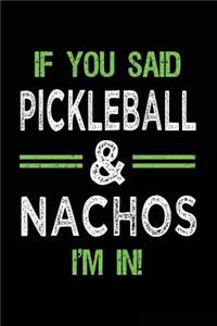 If You Said Pickleball & Nachos I'm In