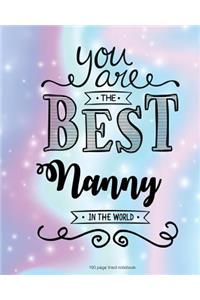 You Are The Best Nanny in the World 100 Lined Page