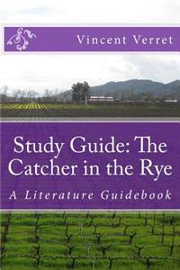 Study Guide: The Catcher in the Rye: A Literature Guidebook