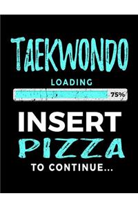 Taekwondo Loading 75% Insert Pizza To Continue