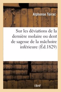 Mémoire Sur Les Diverses Espèces de Déviations Dont Est Susceptible La Dernière Molaire