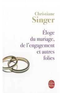 Eloge Du Mariage, de L'Engagement Et Autres Folies