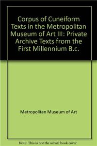 Corpus of Cuneiform Texts in the Metropolitan Museum of Art III