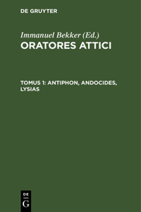 Antiphon, Andocides, Lysias