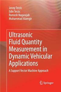 Ultrasonic Fluid Quantity Measurement in Dynamic Vehicular Applications: A Support Vector Machine Approach