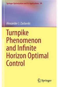 Turnpike Phenomenon and Infinite Horizon Optimal Control