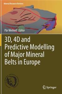 3d, 4D and Predictive Modelling of Major Mineral Belts in Europe