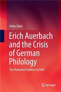 Erich Auerbach and the Crisis of German Philology