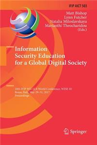 Information Security Education for a Global Digital Society: 10th Ifip Wg 11.8 World Conference, Wise 10, Rome, Italy, May 29-31, 2017, Proceedings