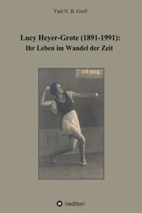 Lucy Heyer-Grote (1891-1991)