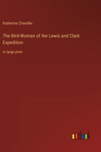 Bird-Woman of the Lewis and Clark Expedition