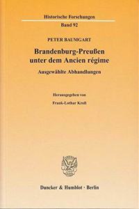 Brandenburg-Preussen Unter Dem Ancien Regime