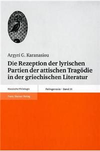 Rezeption Der Lyrischen Partien Der Attischen Tragodie in Der Griechischen Literatur