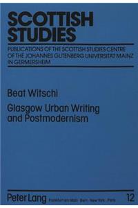 Glasgow Urban Writing and Postmodernism