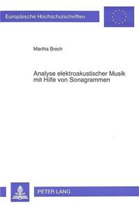 Analyse Elektroakustischer Musik Mit Hilfe Von Sonagrammen