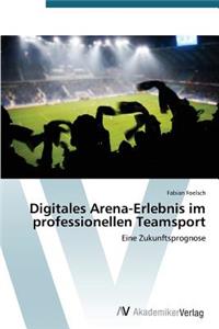 Digitales Arena-Erlebnis im professionellen Teamsport