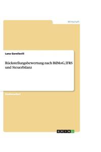 Rückstellungsbewertung nach BilMoG, IFRS und Steuerbilanz