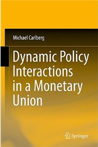 Dynamic Policy Interactions in a Monetary Union