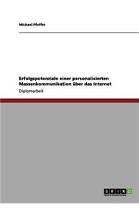 Erfolgspotenziale einer personalisierten Massenkommunikation über das Internet
