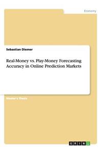 Real-Money vs. Play-Money Forecasting Accuracy in Online Prediction Markets