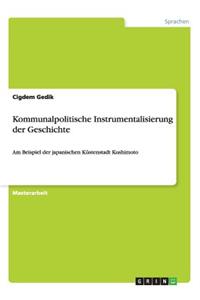 Kommunalpolitische Instrumentalisierung der Geschichte