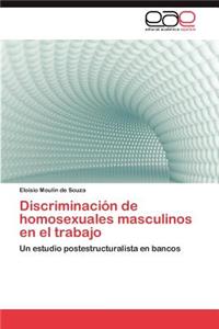 Discriminacion de Homosexuales Masculinos En El Trabajo