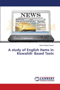 A study of English Items in Kiswahili- Based Texts