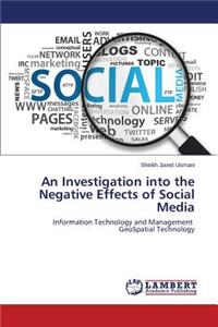 Investigation into the Negative Effects of Social Media