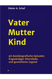 Vater - Mutter - Kind