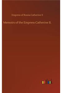 Memoirs of the Empress Catherine II.