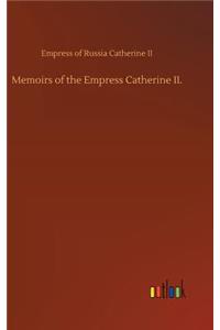 Memoirs of the Empress Catherine II.